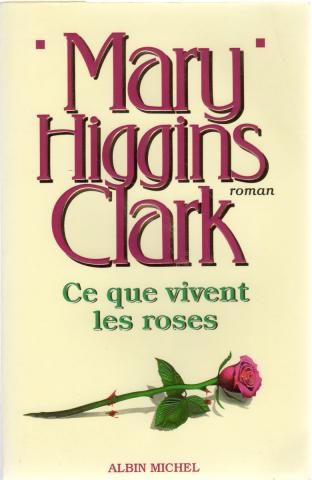 ALBIN MICHEL Spécial suspense - Mary HIGGINS CLARK - Ce que vivent les roses