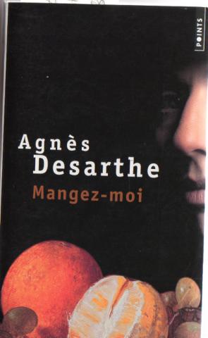 Seuil - Agnès DESARTHE - Mangez-moi