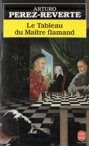 Livre de Poche n° 7625 - Arturo PÉREZ-REVERTE - Le Tableau du Maître flamand