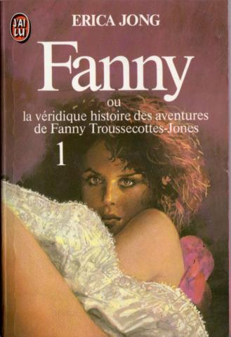 J'ai Lu n° 1358 - Erica JONG - Fanny ou la Véridique Histoire des Aventures de Fanny Troussecottes-Jones - 1