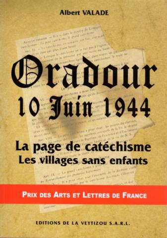 Geschichte - Albert VALADE - Oradour, 10 Juin 1944 - La page de catéchisme - Les villages sans enfants