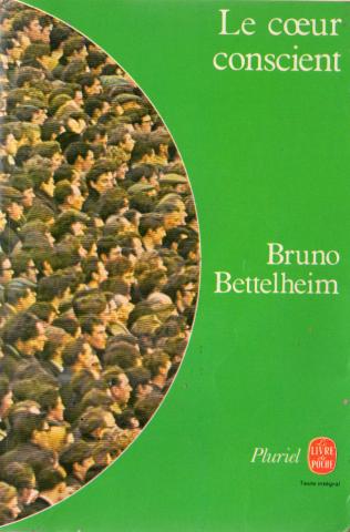 Sciences humaines et sociales - Bruno BETTELHEIM - Le Cœur conscient