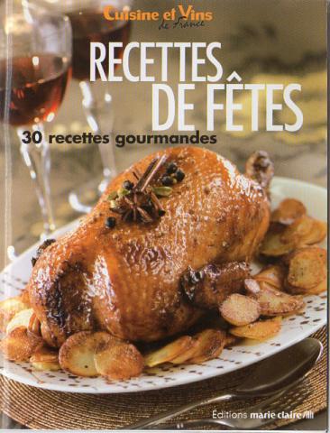 Küche, Gastronomie -  - Cuisine et Vins de France - Recettes de fêtes - 30 recettes gourmandes