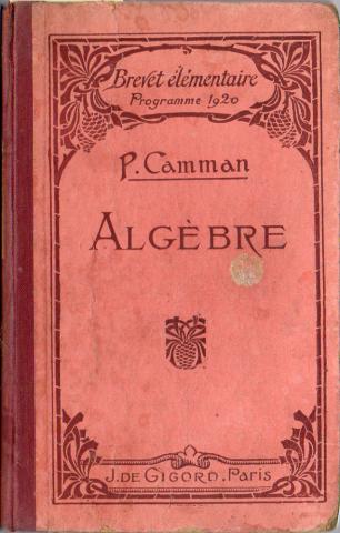 Livres scolaires - Mathématiques - P. CAMMAN - Algèbre - Brevet élémentaire Programme 1920