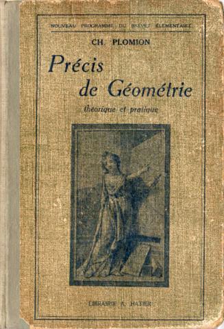 Livres scolaires - Mathématiques - Ch. PLOMION - Précis de Géométrie théorique et pratique - Brevet élémentaire et Cours complémentaire