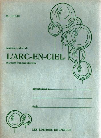 Livres scolaires - Français - M. DULAC - L'Arc-en-ciel deuxième cahier- Exercices français illustrés