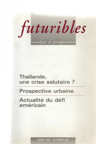 Sciences humaines et sociales -  - Futuribles n° 229 - mars 1998 - Thaïlande, une crise salutaire ?/Prospective urbaine/Actualité du défi américain