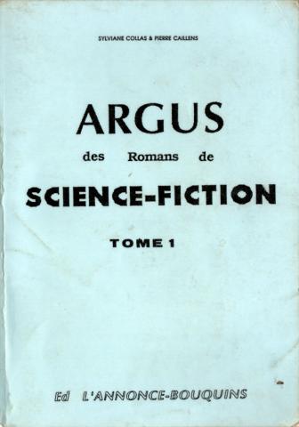 Science Fiction/Fantastiche - Studien - Pierre CAILLENS & Sylviane COLLAS - Argus des romans de Science-Fiction tome 1