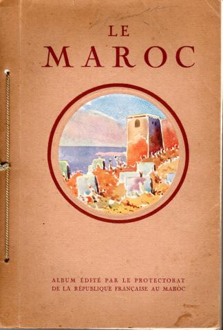 Geographie, Reisen - Welt - Rémy BEAURIEUX - Le Maroc - Album édité par le Protectorat de la République Française au Maroc