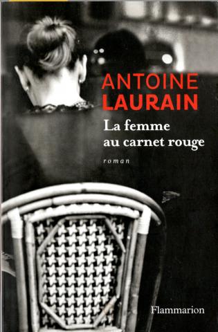 Flammarion - Antoine LAURAIN - La Femme au carnet rouge