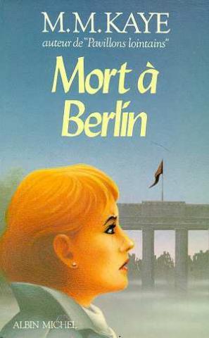ALBIN MICHEL Hors collection - M.M. KAYE - Mort à Berlin