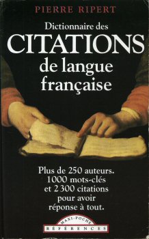 Linguistics, dictionaries, languages - Pierre RIPERT - Dictionnaire des citations de la langue française