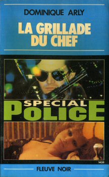 FLEUVE NOIR Spécial Police n° 1420 - Dominique ARLY - La Grillade du chef