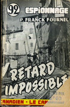 ATLANTIC Espionnage - Le Canadien - P. FRANCK-FOURNEL - Retard impossible