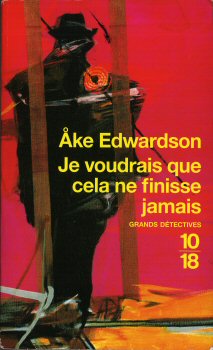 U.G.E. (Union Générale d'Éditions)/10-18 n° 3940 - Åke EDWARDSON - Je voudrais que cela ne finisse jamais