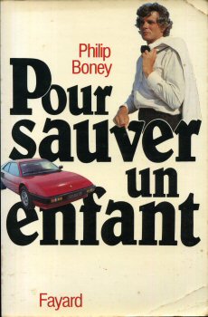 Fayard - Philip BONEY - Pour sauver un enfant
