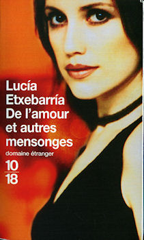 10/18 n° 3658 - Lucia ETXEBARRIA - De l'amour et autres mensonges