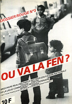 Politics, unions, society, media - LCR (Ligue Communiste Révolutionnaire) - Dossier Rouge n° 3 - Où va la FEN ?