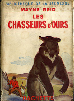 Hachette Bibliothèque de la Jeunesse - Mayne REID - Les Chasseurs d'ours