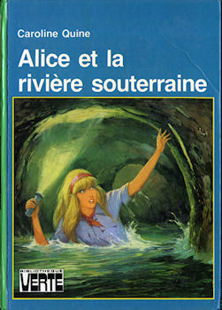 HACHETTE Bibliothèque Verte - Alice - Caroline QUINE - Alice et la rivière souterraine