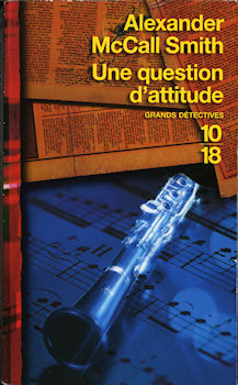 U.G.E. (Union Générale d'Éditions)/10-18 n° 4159 - Alexander McCALL SMITH - Une question d'attitude