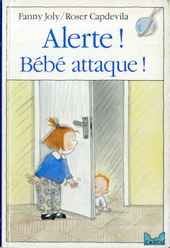 Hachette Cadou - Fanny JOLY - Alerte ! Bébé attaque !