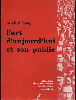 Fine and applied arts - Michel HOOG - L'Art d'aujourd'hui et son public