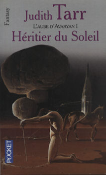 POCKET Science-Fiction/Fantasy n° 5722 - Judith TARR - Héritier du Soleil - L'Aube d'Avaryan - 1