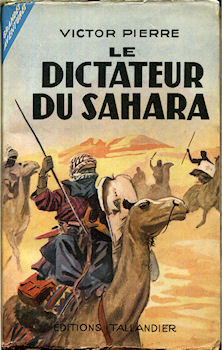 TALLANDIER Grandes Aventures et Voyages Excentriques n° 15 - Victor PIERRE - Le Dictateur du Sahara