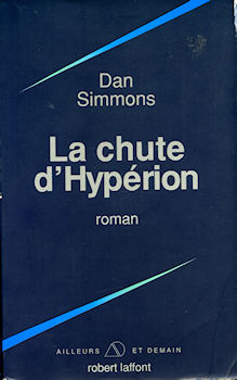 ROBERT LAFFONT Ailleurs et Demain n° 138 - Dan SIMMONS - La Chute d'Hypérion