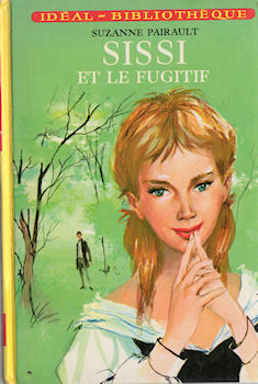 Hachette Idéal-Bibliothèque - Suzanne PAIRAULT - Sissi et le fugitif