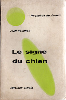 DENOËL Présence du Futur n° 44 - Jean HOUGRON - Le Signe du chien