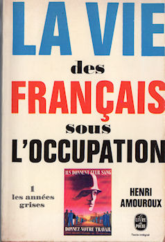History - Henri AMOUROUX - La Vie des français sous l'occupation - 1 - Les années grises