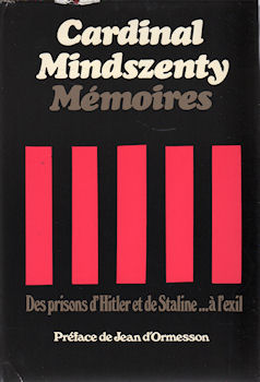 History - Cardinal MINDSZENTY - Mémoires - Des prisons d'Hitler et de Staline... à l'exil