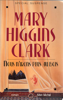 ALBIN MICHEL Spécial suspense - Mary HIGGINS CLARK - Nous n'irons plus au bois
