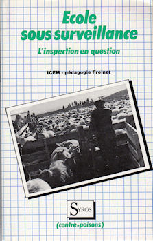 Politics, unions, society, media - COLLECTIF (ICEM - Pédagogie Freinet) - École sous surveillance - L'inspection en question