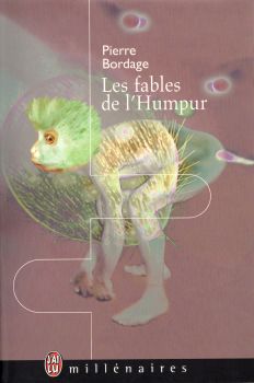 J'AI LU Millénaires n° 6019 - Pierre BORDAGE - Les Fables de l'Humpur