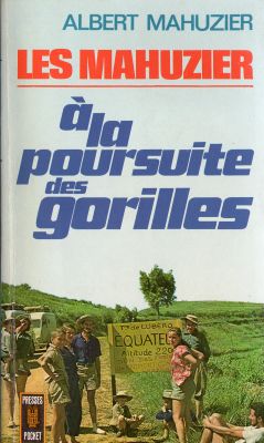 Geography, travel - World - Albert MAHUZIER - Les Mahuzier à la poursuite des gorilles