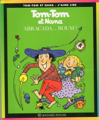 Bayard Poche/Tom-Tom et Nana n° 16 - Évelyne REBERG & Jacqueline COHEN - Tom-Tom et Nana - Abracada... Boum !