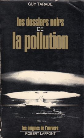 Science and Technology - Guy TARADE - Les Dossiers noirs de la pollution