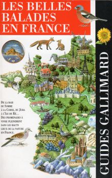 Geography, travel - France - Guilhem LESAFFRE - Guides Gallimard Elf/Antar - Les Belles balades en France