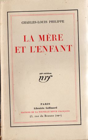 Gallimard nrf - Charles-Louis PHILIPPE - La Mère et l'enfant