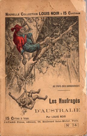 Fayard Collection Louis Noir n° 74 - Louis NOIR - Au pays des kangourous - Les Naufragés d'Australie