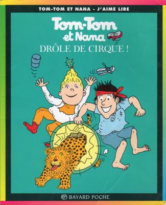 Bayard Poche/Tom-Tom et Nana n° 7 - Jacqueline COHEN - Tom-Tom et Nana - Drôle de cirque !
