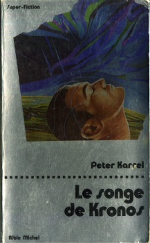 ALBIN MICHEL Super Fiction 3ème série n° 38 - Peter KARREL - Le Songe de Kronos