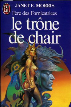 J'AI LU Science-Fiction/Fantasy/Fantastique n° 1531 - Janet E. MORRIS - L'Ère des fornicatrices - 4 - Le Trône de chair