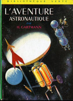 HACHETTE Bibliothèque Verte - GARTMANN - L'Aventure astronautique