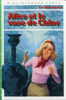 HACHETTE Bibliothèque Verte - Alice - Caroline QUINE - Alice et le vase de Chine