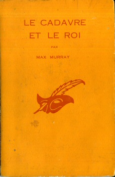 LIBRAIRIE DES CHAMPS-ÉLYSÉES Le Masque n° 588 - Max MURRAY - Le Cadavre et le roi