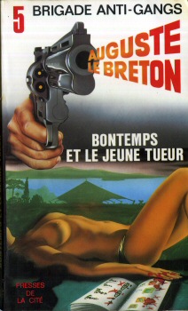 PRESSES DE LA CITÉ Brigade anti-gangs n° 5 - Auguste LE BRETON - Bontemps et le jeune tueur